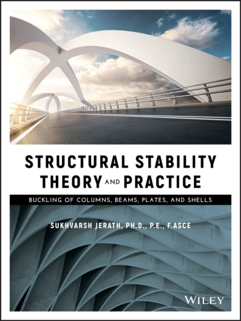Book cover of: Structural Stability Theory and Practice. By: Sukhvarsh Jerath