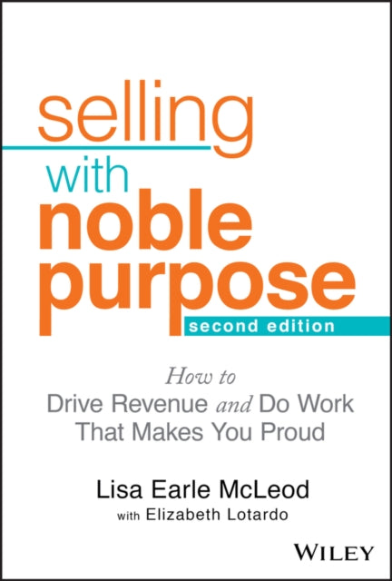 Book cover of: Selling With Noble Purpose. By: Lisa Earle McLeod
