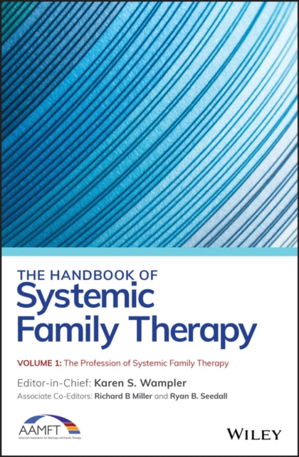 Book cover of: Handbook of Systemic Family Therapy, The Profession of Systemic Family Therapy. By: Karen S. Wampler