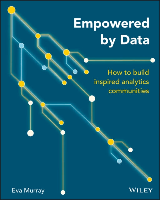 Book cover of: Empowered by Data. By: Eva Murray