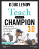 Teach Like a Champion 3.0, 63 Techniques that Put Students on the Path to College 9781119712619 Doug Lemov