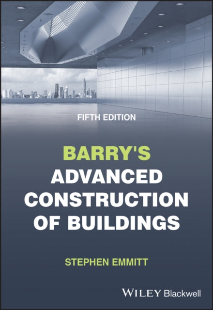Book cover of: Barry's Advanced Construction of Buildings. By: Stephen Emmitt