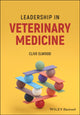 Book cover of: Leadership in Veterinary Medicine. By: Clive Elwood