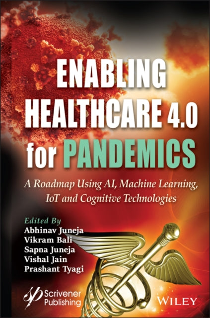 Book cover of: Enabling Healthcare 4.0 for Pandemics. By: Abhinav Juneja