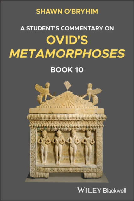 Book cover of: Student's Commentary on Ovid's Metamorphoses, Book 10. By: Shawn O'Bryhim