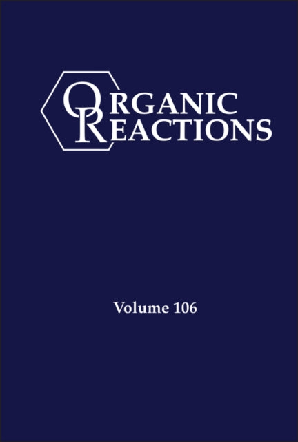 Book cover of: Organic Reactions, Volume 106. By: P. Andrew Evans
