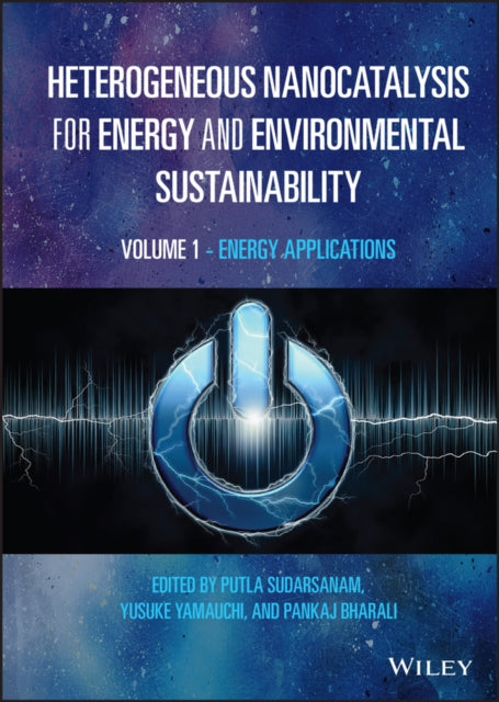 Book cover of: Heterogeneous Nanocatalysis for Energy and Environmental Sustainability, Volume 1. By: Putla Sudarsanam