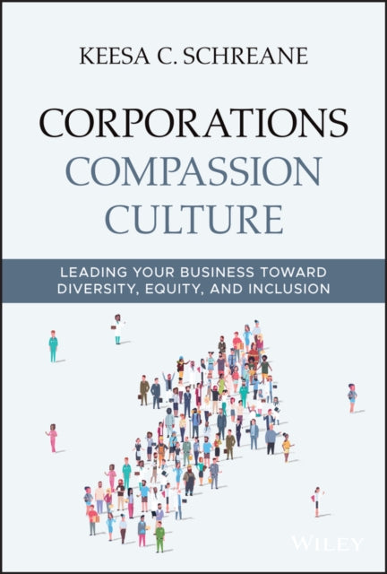 Book cover of: Corporations Compassion Culture. By: Keesa C. Schreane