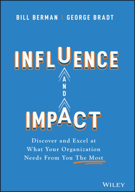 Book cover of: Influence and Impact. By: George B. Bradt