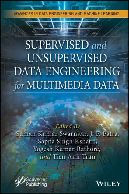 Book cover of: Supervised and Unsupervised Data Engineering for Multimedia Data. By: Charu Gupta