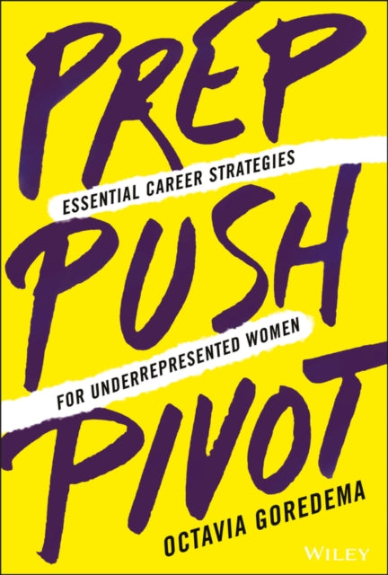 Book cover of: Prep, Push, Pivot. By: Octavia Goredema