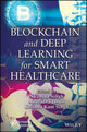 Book cover of: Blockchain and Deep Learning for Smart Healthcare. By: Akansha Singh