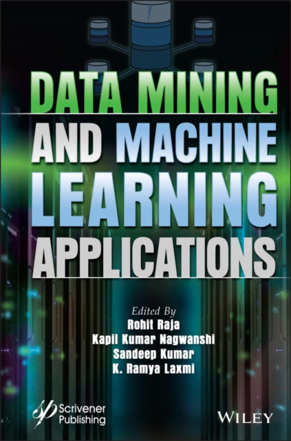 Book cover of: Data Mining and Machine Learning Applications. By: Kapil Kumar Nagwanshi