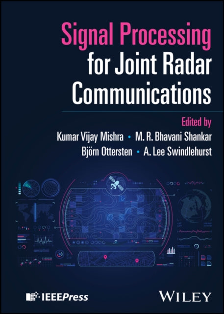 Book cover of: Signal Processing for Joint Radar Communications. By: Kumar Vijay Mishra