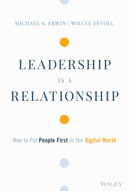 Book cover of: Leadership is a Relationship. By: Mike Erwin