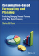 Book cover of: Consumption-Based Forecasting and Planning. By: Charles W. Chase