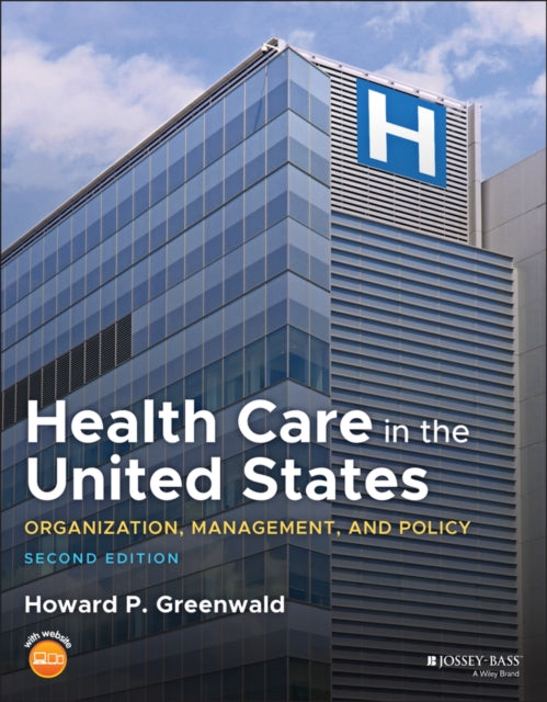 Book cover of: Health Care in the United States. By: Howard P. Greenwald