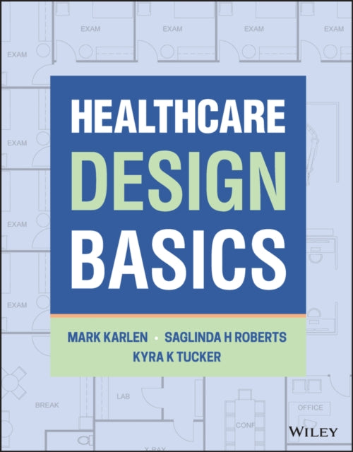 Book cover of: Healthcare Design Basics. By: Mark Karlen