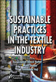 Book cover of: Sustainable Practices in the Textile Industry. By: Luqman Jameel Rather