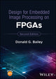 Book cover of: Design for Embedded Image Processing on FPGAs. By: Donald G. Bailey