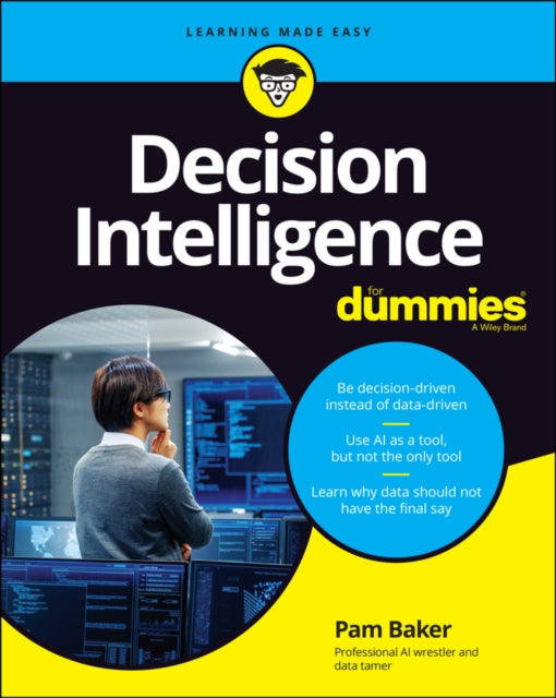 Book cover of: Decision Intelligence For Dummies. By: Pamela Baker