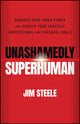 Book cover of: Unashamedly Superhuman. By: Jim Steele