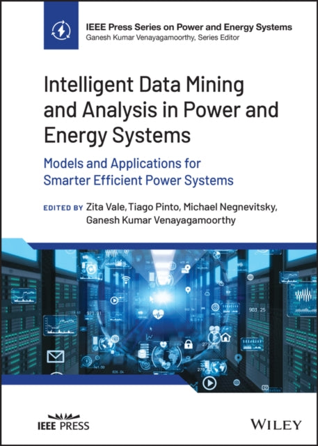 Book cover of: Intelligent Data Mining and Analysis in Power and Energy Systems. By: Zita A. Vale