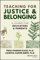 Book cover of: Teaching for Justice and Belonging. By: Tehia Starker Glass