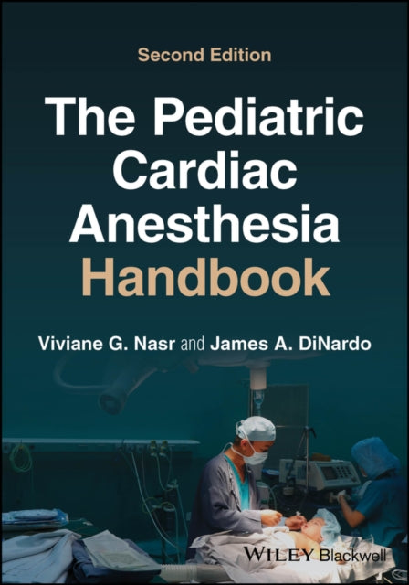 Book cover of: Pediatric Cardiac Anesthesia Handbook. By: Viviane G. Nasr