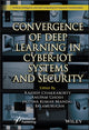 Book cover of: Convergence of Deep Learning in Cyber-IoT Systems and Security. By: Rajdeep Chakraborty