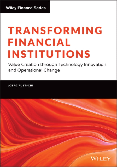 Book cover of: Transforming Financial Institutions. By: J. Ruetschi