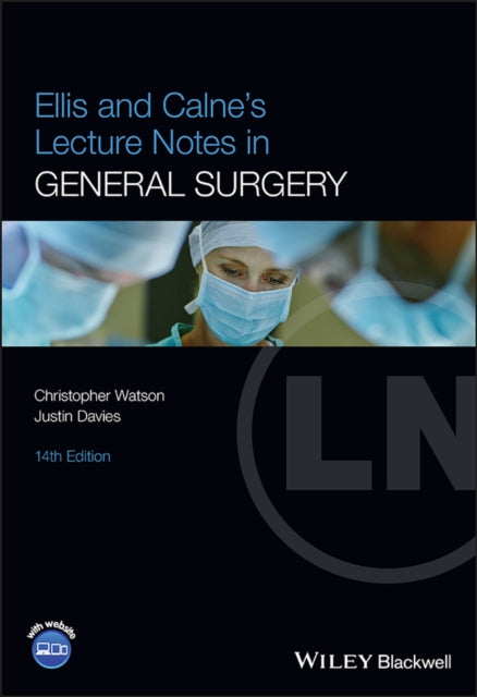 Book cover of: Ellis and Calne's Lecture Notes in General Surgery. By: Watson