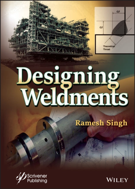 Book cover of: Designing Weldments. By: Ramesh Singh