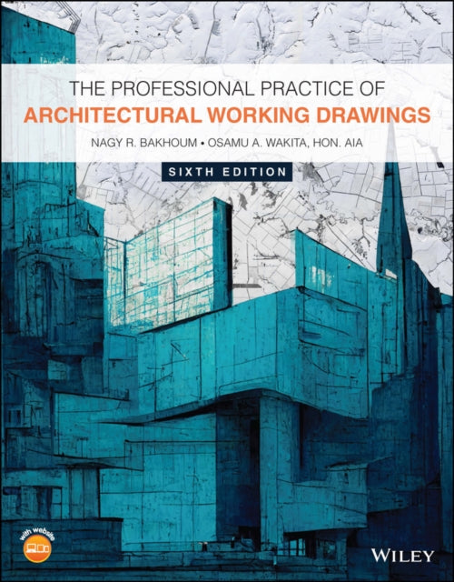 Book cover of: Professional Practice of Architectural Working Drawings. By: Nagy R. Bakhoum