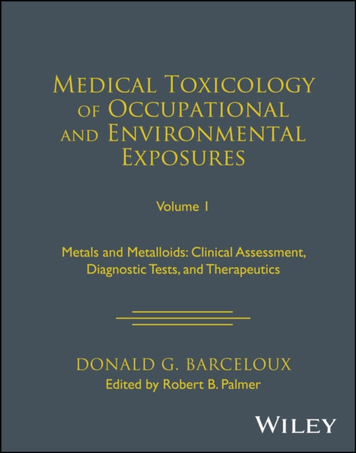 Book cover of: Medical Toxicology of Occupational and Environmental Exposures, Volume 1. By: Donald G. Barceloux