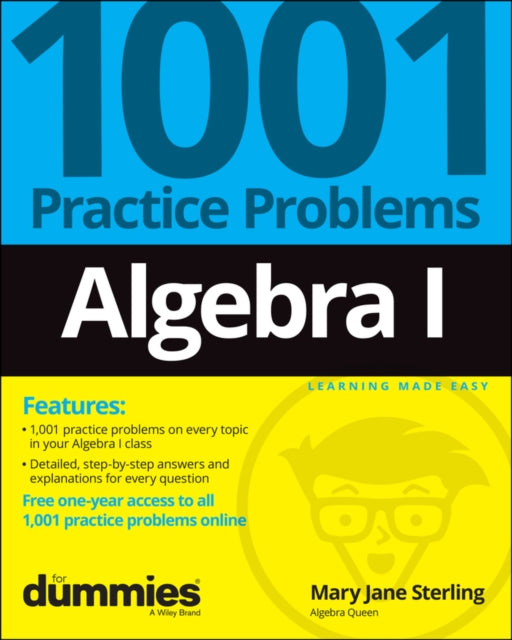 Book cover of: Algebra I: 1001 Practice Problems For Dummies (+ Free Online Practice). By: Mary Jane Sterling