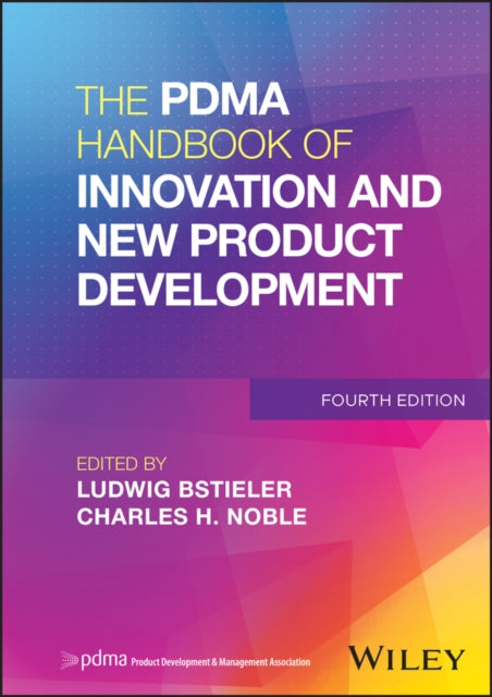Book cover of: PDMA Handbook of Innovation and New Product Development. By: Ludwig Bstieler