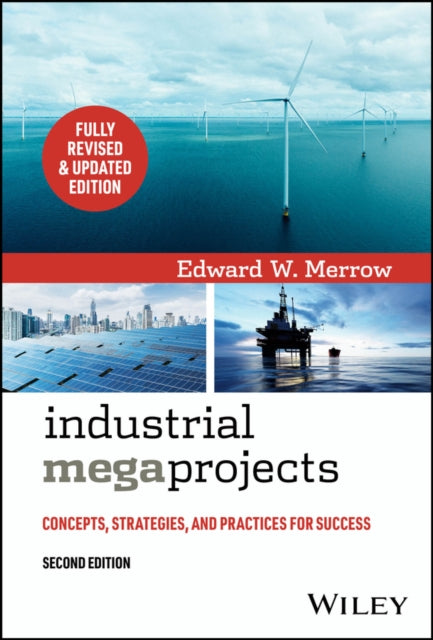 Book cover of: Industrial Megaprojects. By: Edward W. Merrow