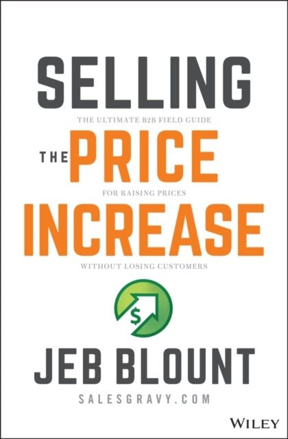 Book cover of: Selling the Price Increase. By: Jeb Blount