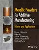 Book cover of: Metallic Powders for Additive Manufacturing. By: Enrique J. Lavernia