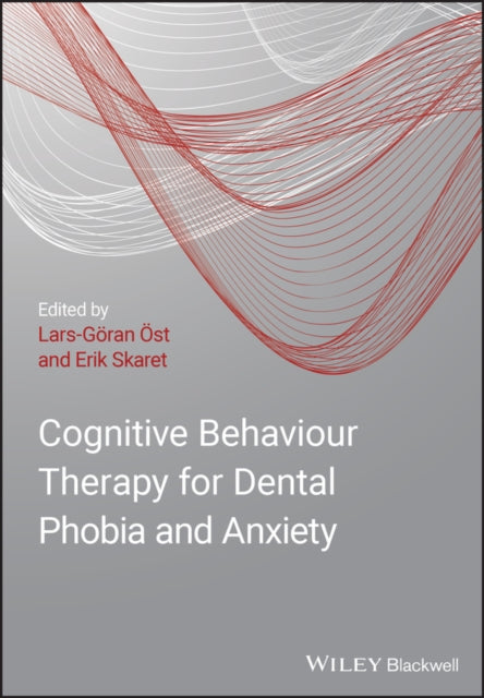 Book cover of: Cognitive Behavioral Therapy for Dental Phobia and Anxiety. By: Lars-Göran Öst