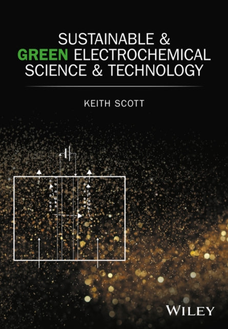 Book cover of: Sustainable and Green Electrochemical Science and Technology. By: Keith Scott