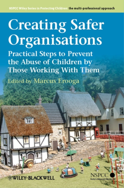Book cover of: Creating Safer Organisations. By: Marcus Erooga