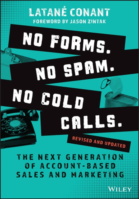 Book cover of: No Forms. No Spam. No Cold Calls.. By: Latané Conant