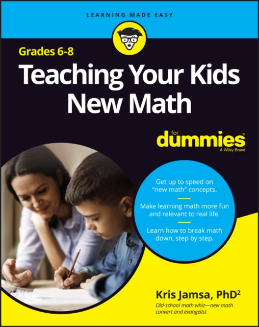 Book cover of: Teaching Your Kids New Math, 6-8 For Dummies. By: Kris Jamsa