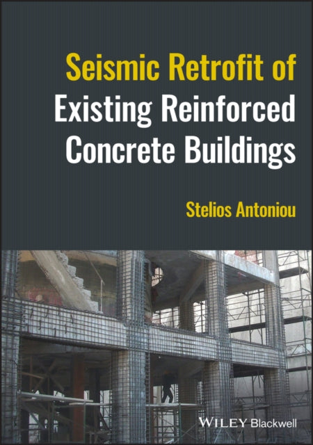 Book cover of: Seismic Retrofit of Existing Reinforced Concrete Buildings. By: Stelios Antoniou