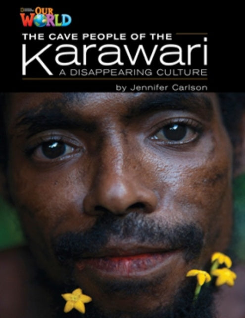 Book cover of: Our World Readers: The Cave People of the Karawari, A Disappearing Culture. By: Jennifer Carlson