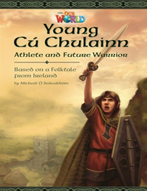 Our World Readers: Young CAº Chulainn, Athlete and Future Warrior