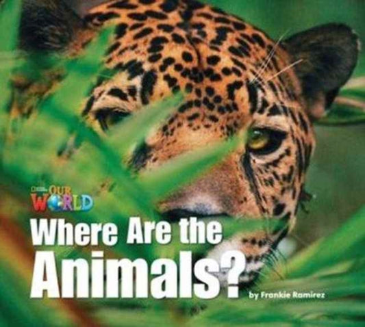 Book cover of: Our World Readers: Where Are the Animals? Big Book