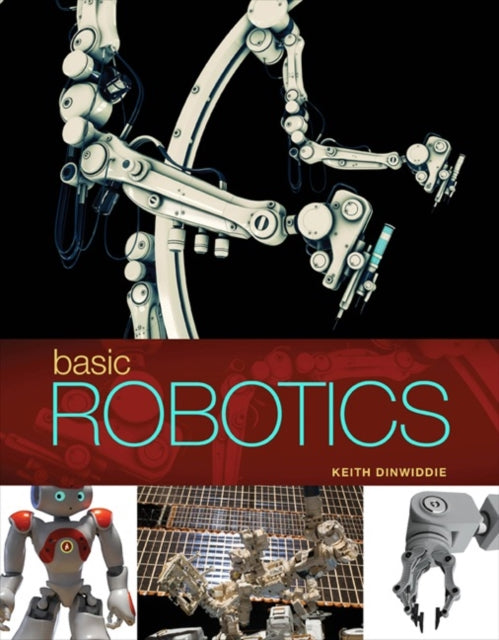 Book cover of: Basic Robotics. By: Keith Dinwiddie